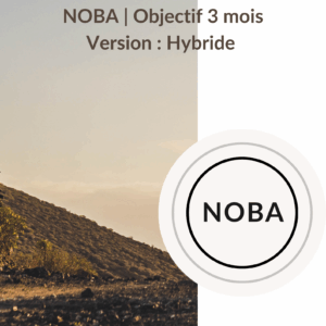 NOBA | Objectif 3 mois : Hybride